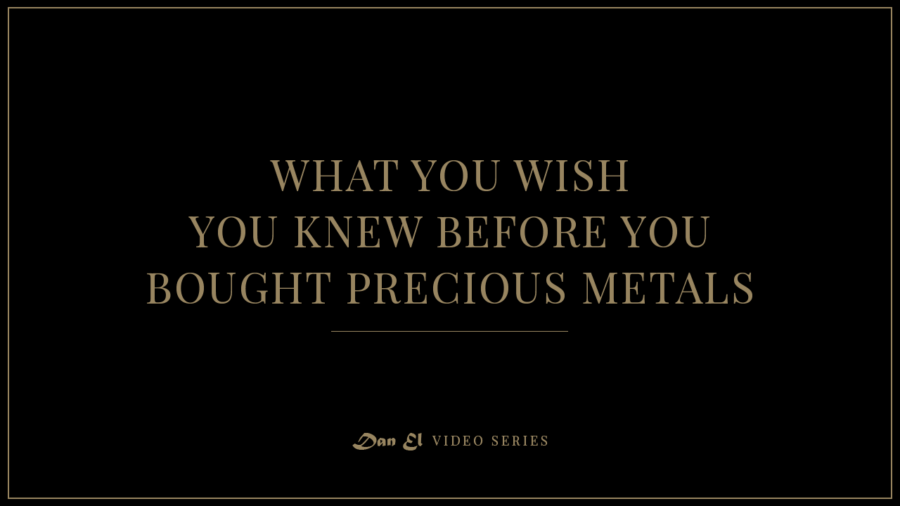 What you wish you knew before you bought precious metals