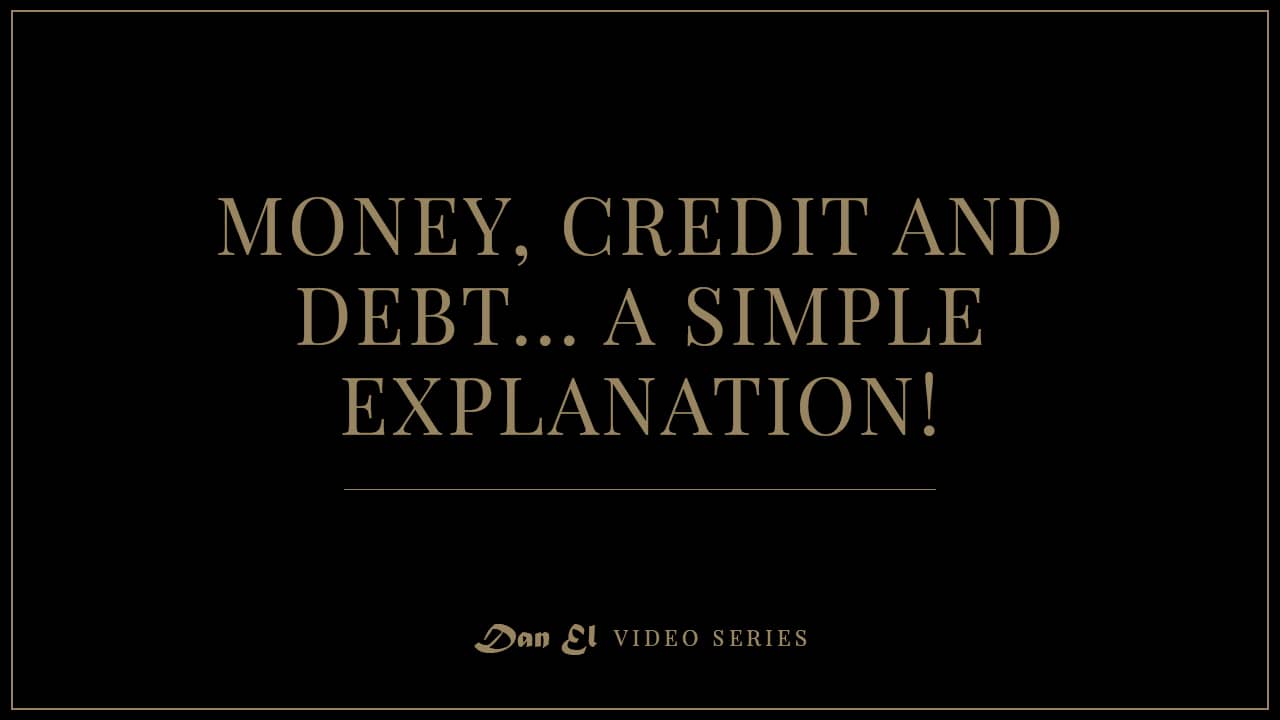 Money, Credit and Debt… A Simple Explanation
